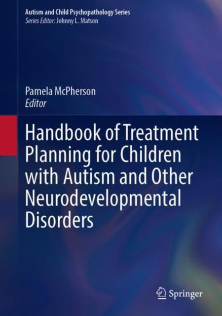 Handbook of Treatment Planning for Children with Autism and Other Neurodevelopmental Disorders