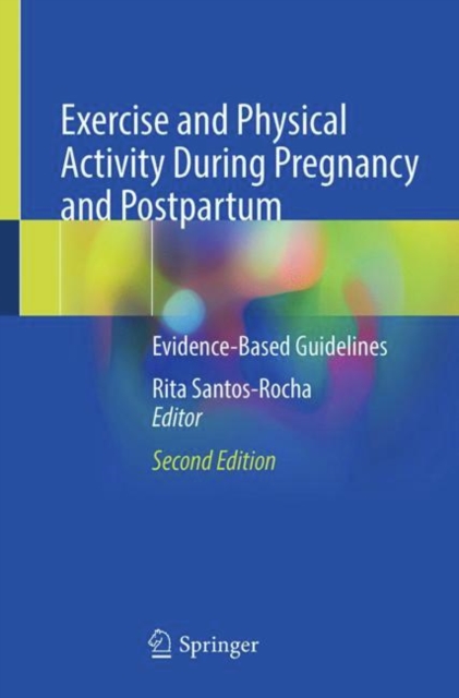 Exercise and Physical Activity During Pregnancy and Postpartum