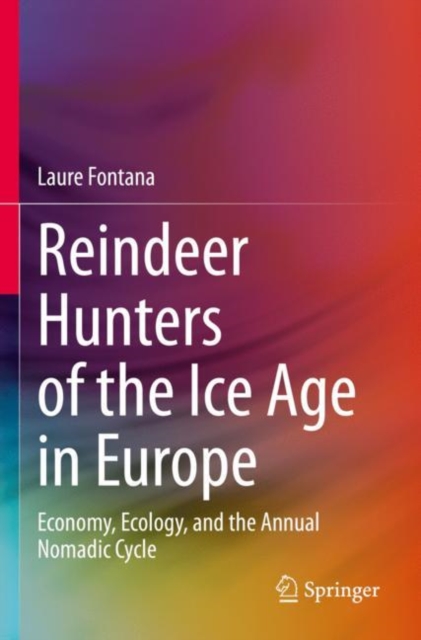 Reindeer Hunters of the Ice Age in Europe