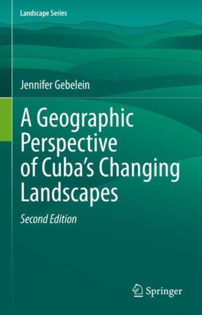 Geographic Perspective of Cuba's Changing Landscapes