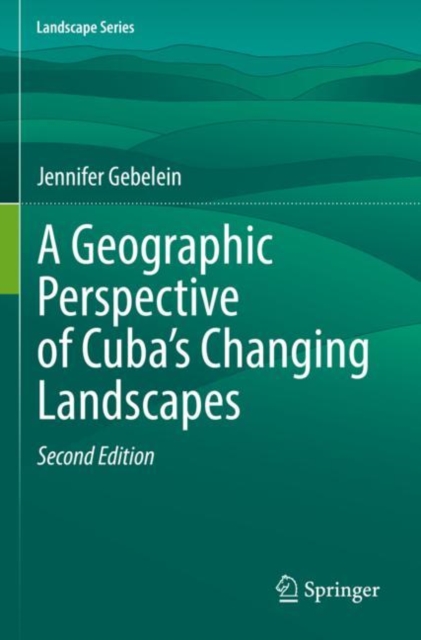 Geographic Perspective of Cuba’s Changing Landscapes