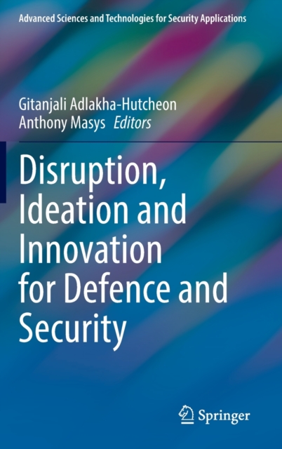 Disruption, Ideation and Innovation for Defence and Security