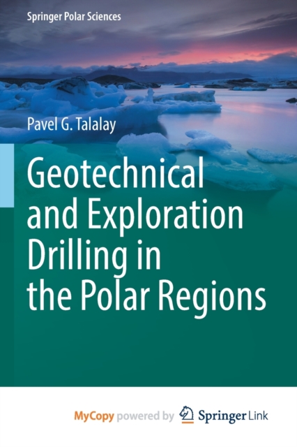 Geotechnical and Exploration Drilling in the Polar Regions