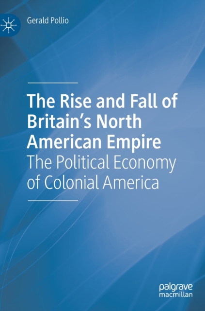 Rise and Fall of Britain's North American Empire