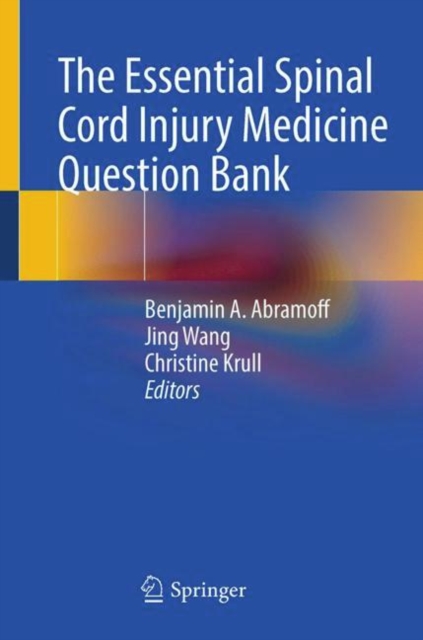 Essential Spinal Cord Injury Medicine Question Bank