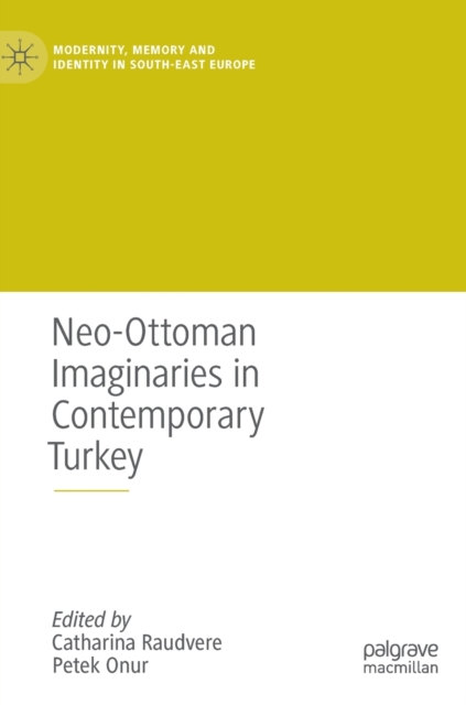 Neo-Ottoman Imaginaries in Contemporary Turkey