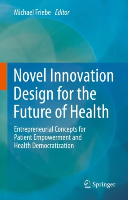 Novel Innovation Design for the Future of Health