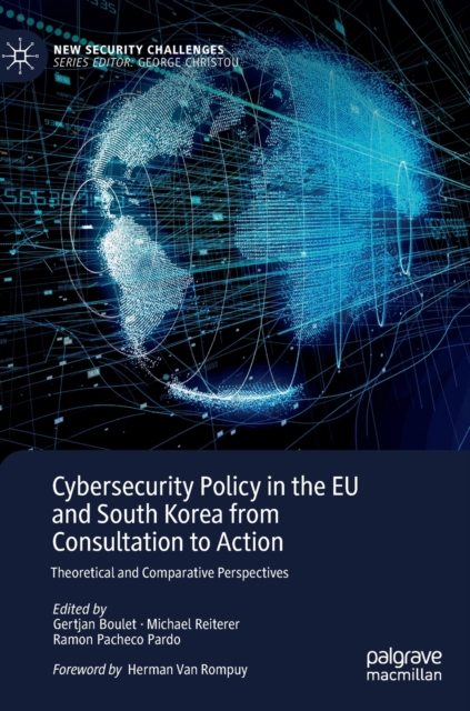 Cybersecurity Policy in the EU and South Korea from Consultation to Action