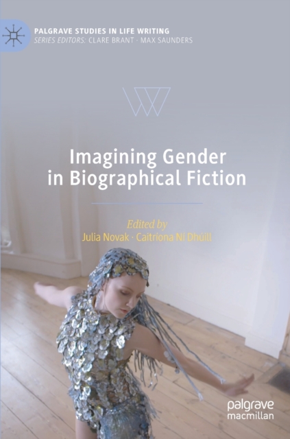 Imagining Gender in Biographical Fiction