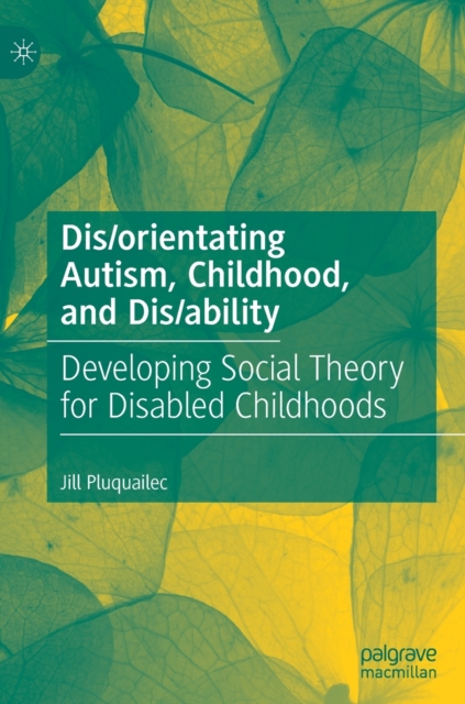 Dis/orientating Autism, Childhood, and Dis/ability