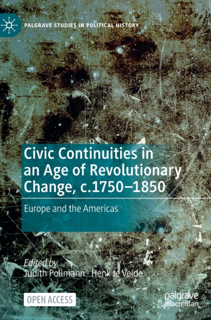 Civic Continuities in an Age of Revolutionary Change, c.1750-1850