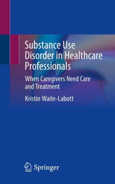Substance Use Disorder in Healthcare Professionals