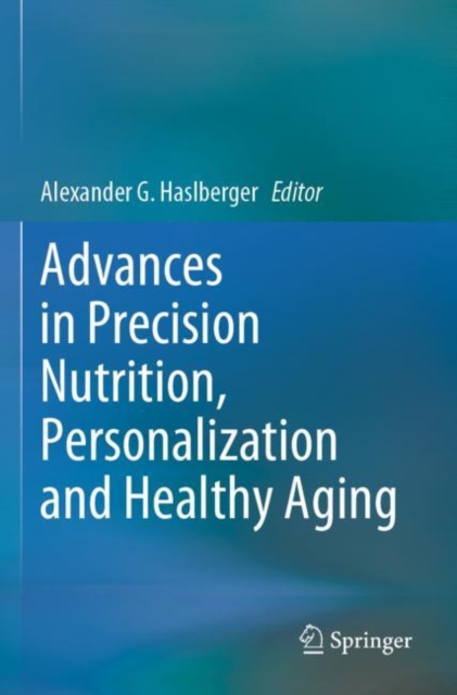 Advances in Precision Nutrition, Personalization and Healthy Aging