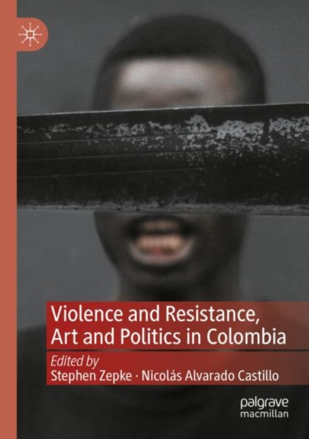 Violence and Resistance, Art and Politics in Colombia