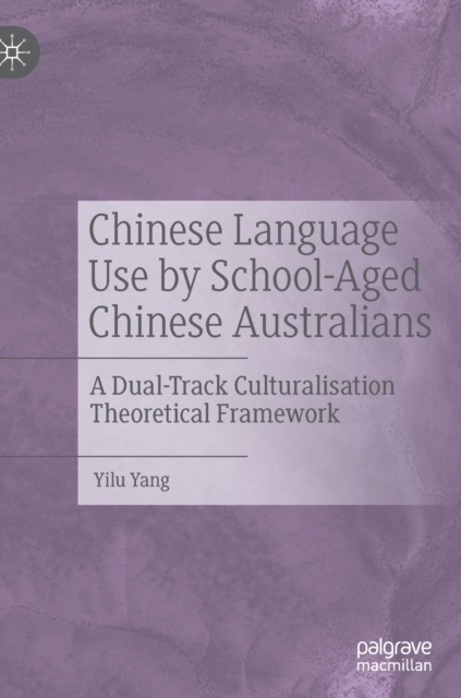 Chinese Language Use by School-Aged Chinese Australians