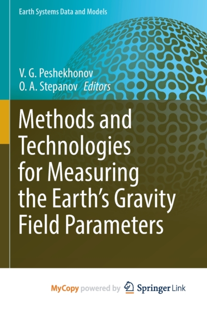 Methods and Technologies for Measuring the Earth's Gravity Field Parameters