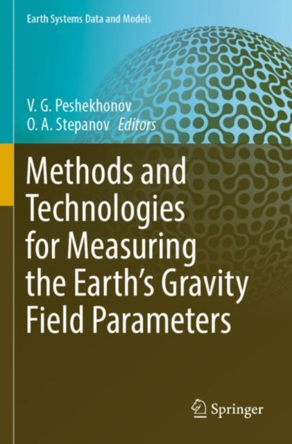 Methods and Technologies for Measuring the Earth’s Gravity Field Parameters