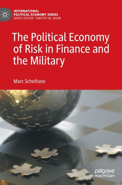 Political Economy of Risk in Finance and the Military