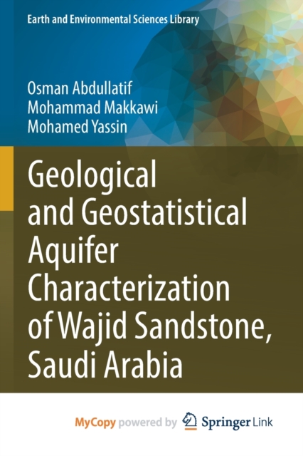 Geological and Geostatistical Aquifer Characterization of Wajid Sandstone, Saudi Arabia