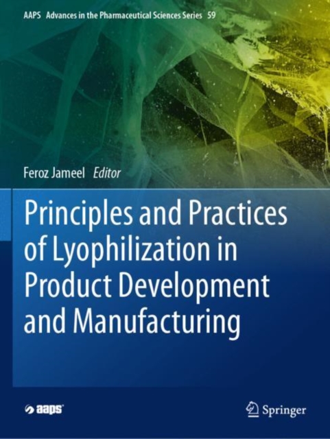 Principles and Practices of Lyophilization in Product Development and Manufacturing