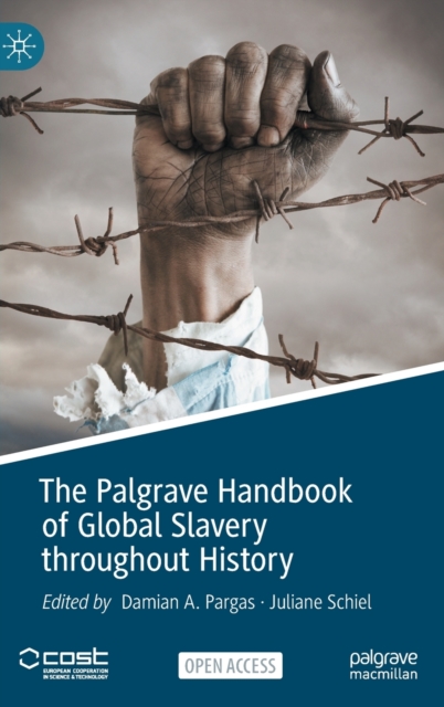 Palgrave Handbook of Global Slavery throughout History