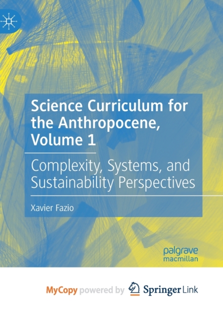 Science Curriculum for the Anthropocene, Volume 1