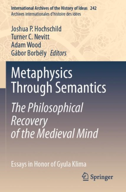 Metaphysics Through Semantics: The Philosophical Recovery of the Medieval Mind