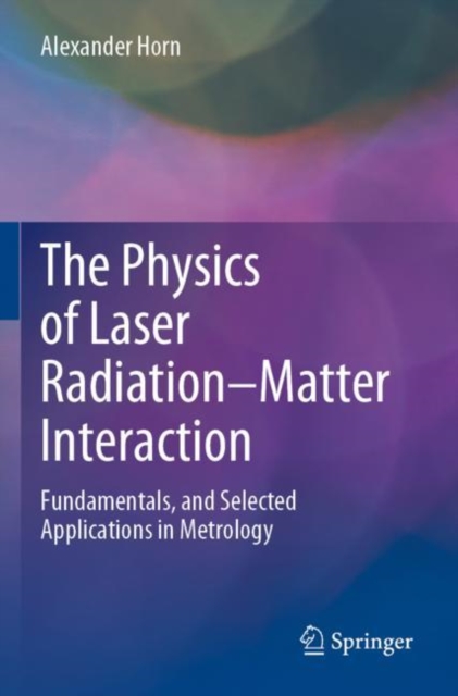 Physics of Laser Radiation–Matter Interaction