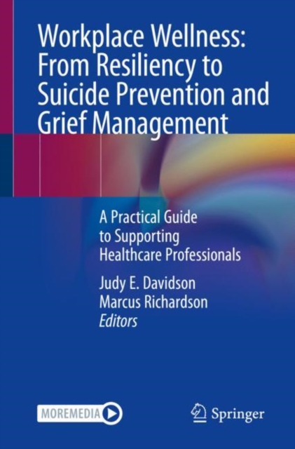 Workplace Wellness: From Resiliency to Suicide Prevention and Grief Management