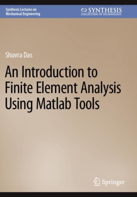 Introduction to Finite Element Analysis Using Matlab Tools