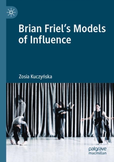 Brian Friel's Models of Influence