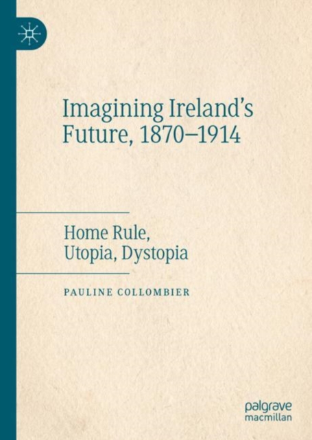 Imagining Ireland's Future, 1870-1914