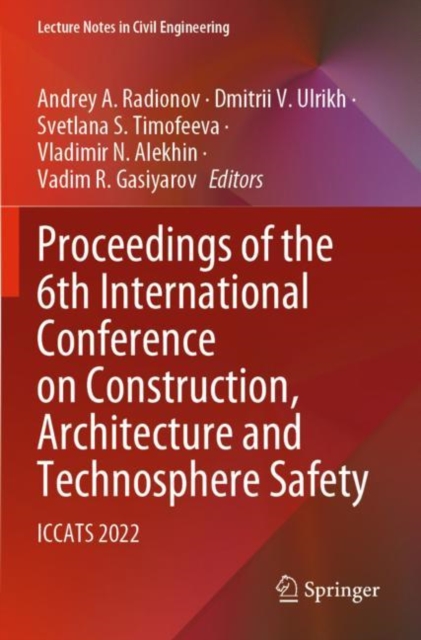 Proceedings of the 6th International Conference on Construction, Architecture and Technosphere Safety