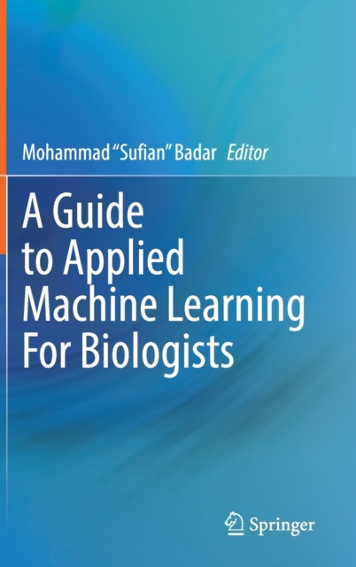 Guide to Applied Machine Learning for Biologists