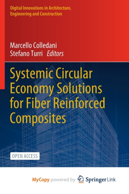 Systemic Circular Economy Solutions for Fiber Reinforced Composites