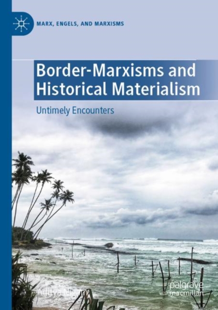 Border-Marxisms and Historical Materialism