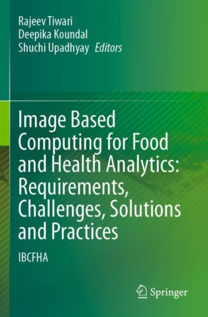 Image Based Computing for Food and Health Analytics: Requirements, Challenges, Solutions and Practices