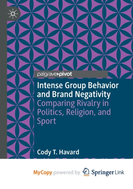 Intense Group Behavior and Brand Negativity