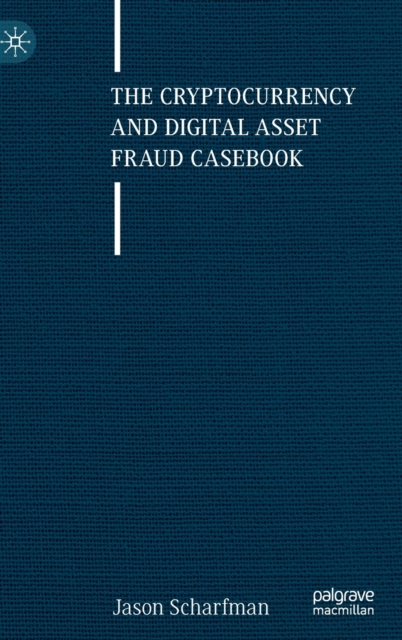 Cryptocurrency and Digital Asset Fraud Casebook