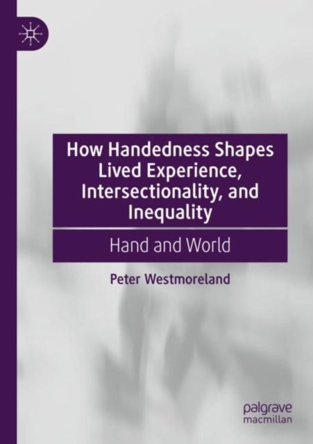 How Handedness Shapes Lived Experience, Intersectionality, and Inequality