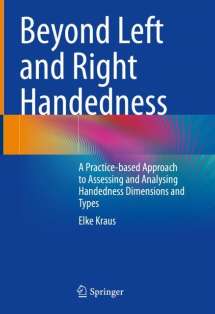 Beyond Left and Right Handedness