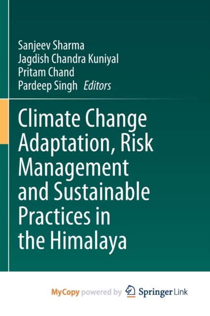 Climate Change Adaptation, Risk Management and Sustainable Practices in the Himalaya