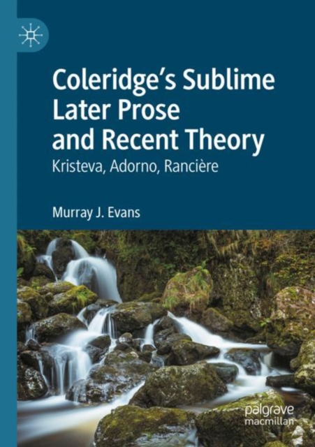 Coleridge’s Sublime Later Prose and Recent Theory