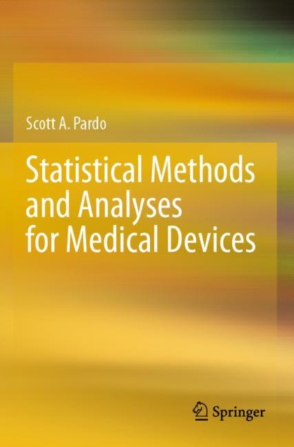 Statistical Methods and Analyses for Medical Devices