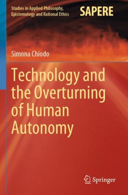 Technology and the Overturning of Human Autonomy