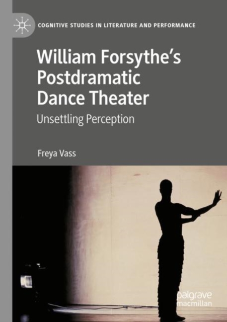 William Forsythe’s Postdramatic Dance Theater
