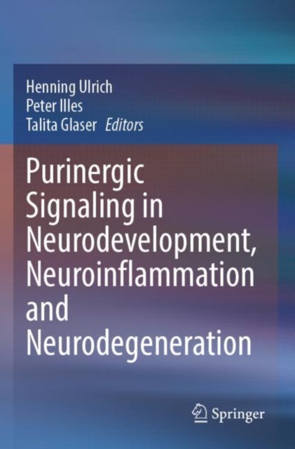 Purinergic Signaling in Neurodevelopment, Neuroinflammation and Neurodegeneration