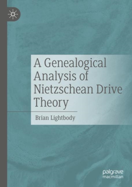 Genealogical Analysis of Nietzschean Drive Theory