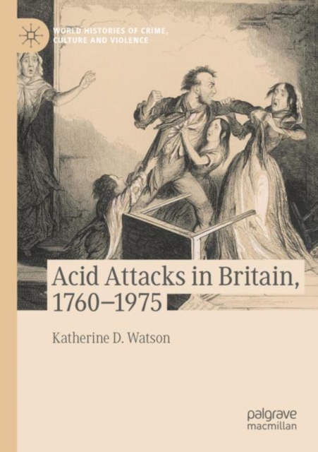 Acid Attacks in Britain, 1760–1975