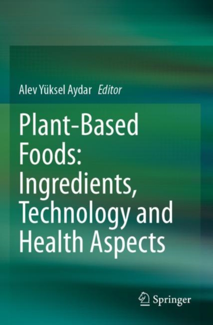 Plant-Based Foods: Ingredients, Technology and Health Aspects